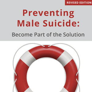 Preventing Male Suicide: Become Part of the Solution