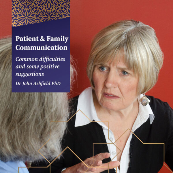 Patient & Family Communication – Common difficulties and some positive suggestions
