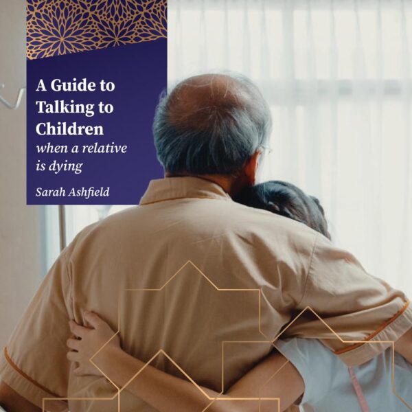A Guide to Talking to Children – when a relative is dying