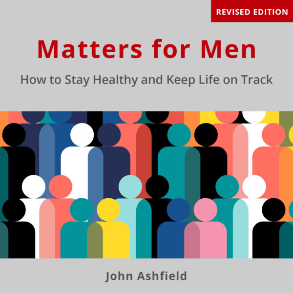 Matters for Men – How to Stay Healthy and Keep Life on Track