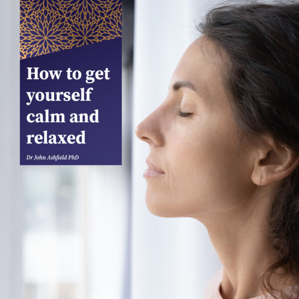 How to get yourself calm and relaxed